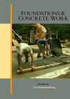 Foundations & Concrete Work : The Best of Fine Homebuilding (The Best of Fine Homebuilding Series)
