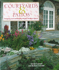 Courtyards & Patios : Designing and Landscaping Elegant Outdoor Spaces